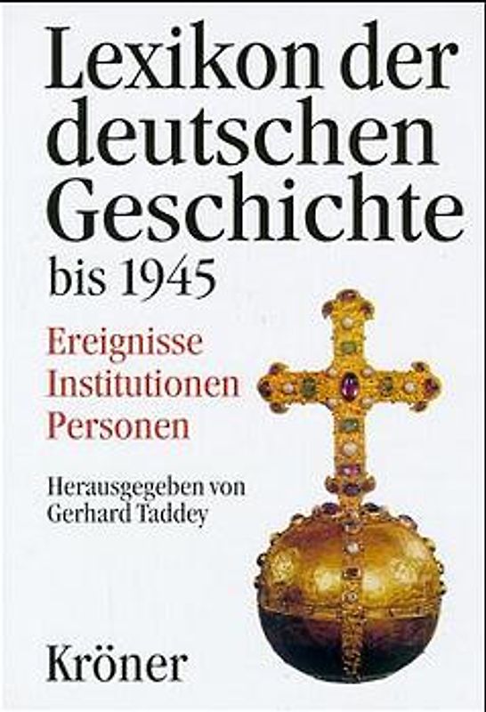 Lexikon der deutschen Geschichte bis 1945