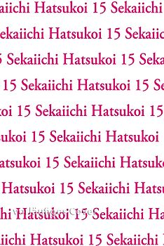 Sekaiichi Hatsukoi 15