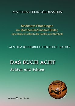 DAS BUCH ACHT; Zaubersprüche und weise Frauen; Wicca - das Können der Hexen; Das Grimm-Märchen vom Aschenputtel; Tauben und andere Vögel:
