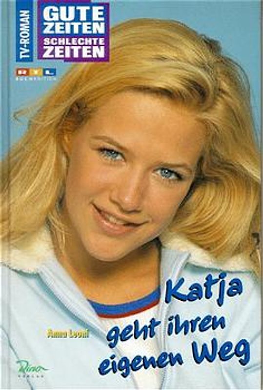 Gute Zeiten, schlechte Zeiten. TV-Roman / Katja geht ihren eigenen Weg