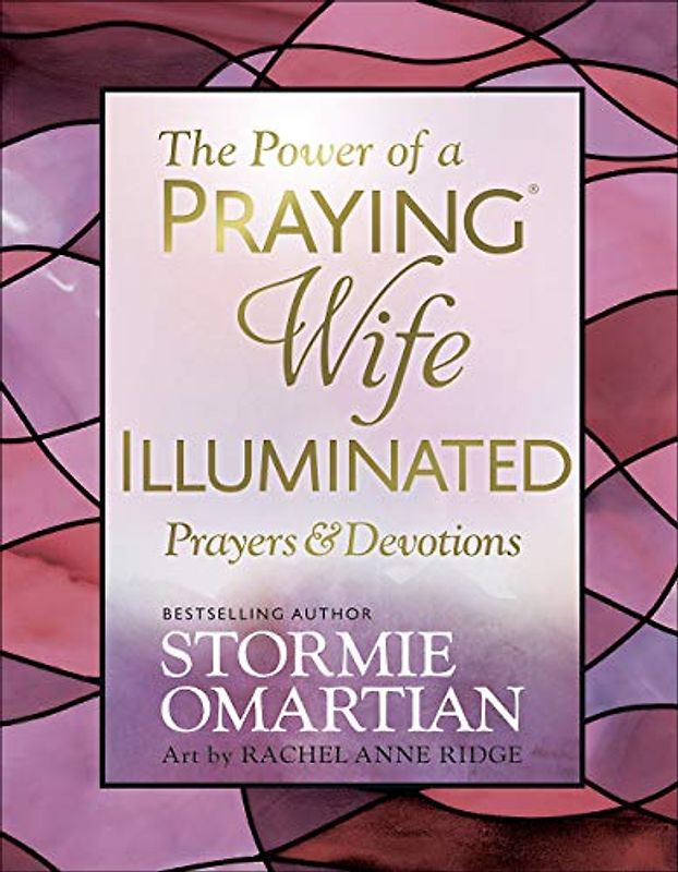 The Power of a Praying(r) Wife Illuminated Prayers and Devotions: Prayers & Devotions