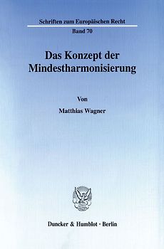 Das Konzept der Mindestharmonisierung.