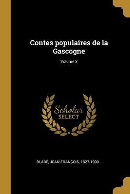 Contes populaires de la Gascogne; Volume 3