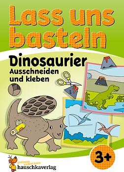 Lass uns basteln – Ausschneiden und kleben ab 3 Jahre – Dinosaurier