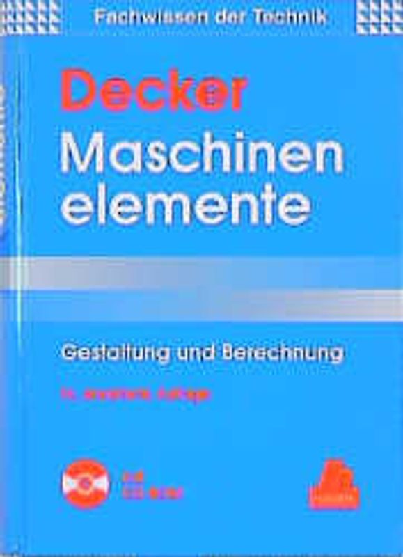 Maschinenelemente. Gestaltung und Berechnung