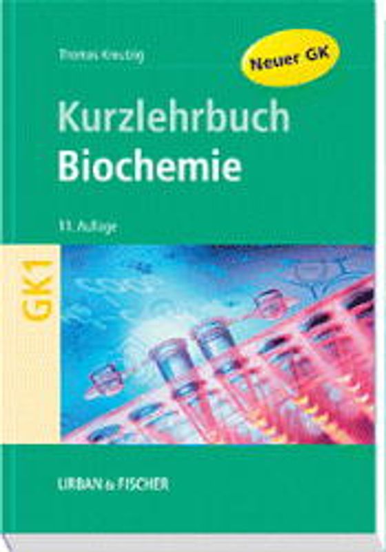 Biochemie. Kurzlehrbuch zum Gegenstandskatalog 1 mit Einarbeitung der wichtigen Prüfungsfakten