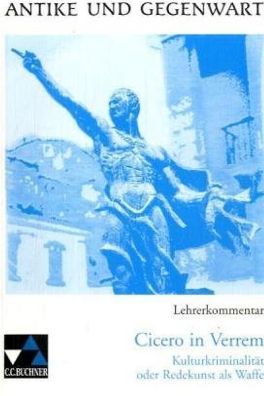 Antike und Gegenwart / Cicero in Verrem LK
