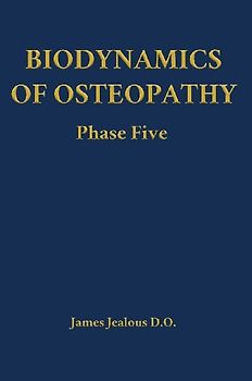 Biodynamics of Osteopathy Phase Five