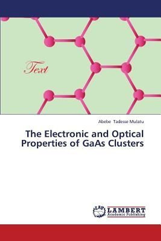 The Electronic and Optical Properties of GaAs Clusters