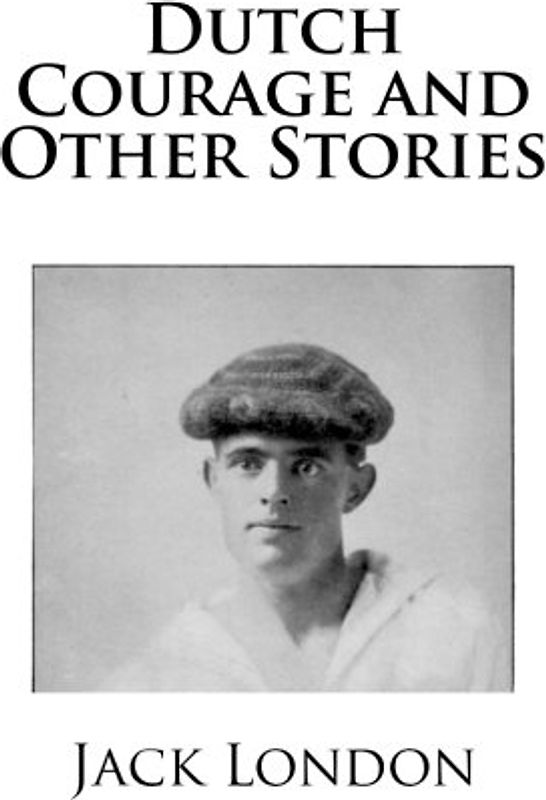 Dutch Courage and Other Stories