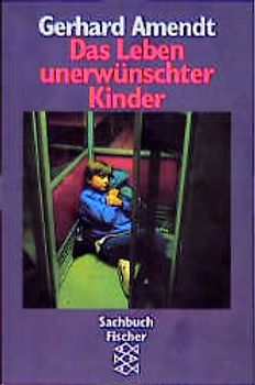 Das Leben unerwünschter Kinder