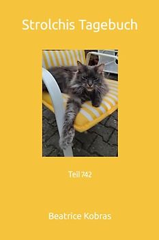 Strolchis Tagebuch: Teil 742