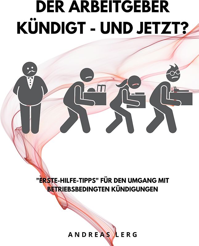 Der Arbeitgeber kündigt - und jetzt?