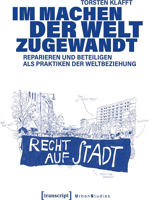 Im Machen der Welt zugewandt – Reparieren und Beteiligen als Praktiken der Weltbeziehung
