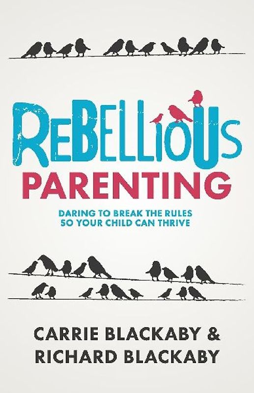 Rebellious Parenting