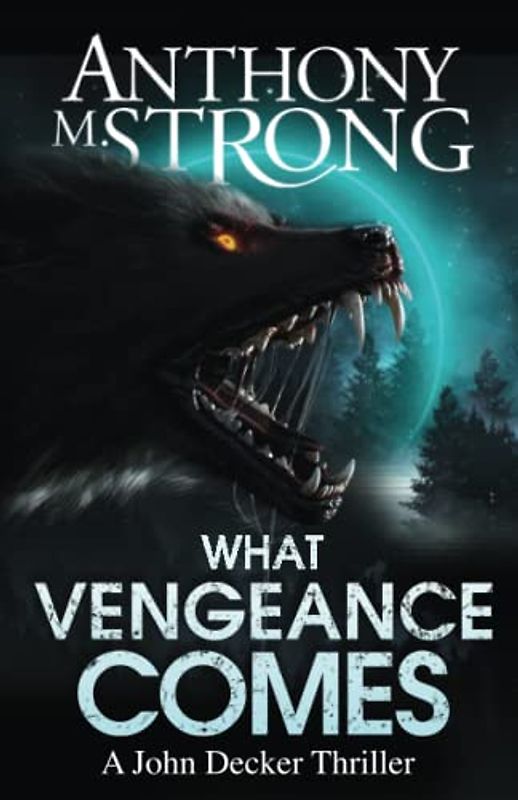 What Vengeance Comes (The John Decker Supernatural Thriller Series, Band 1)