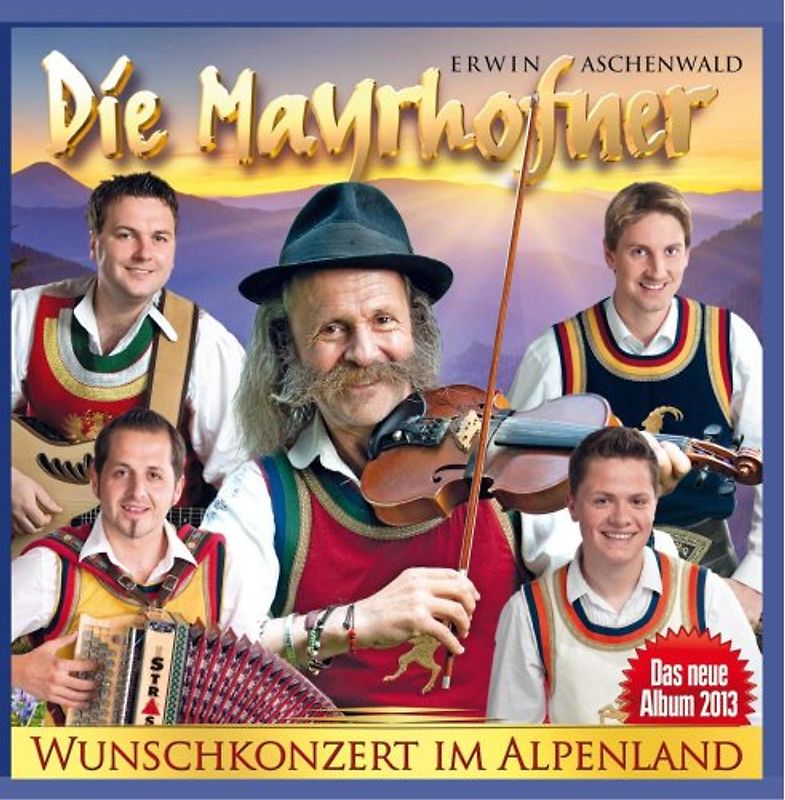 DIE MAYRHOFNER - DIE MAYRHOFNER - Wunschkonzert im Alpenland
