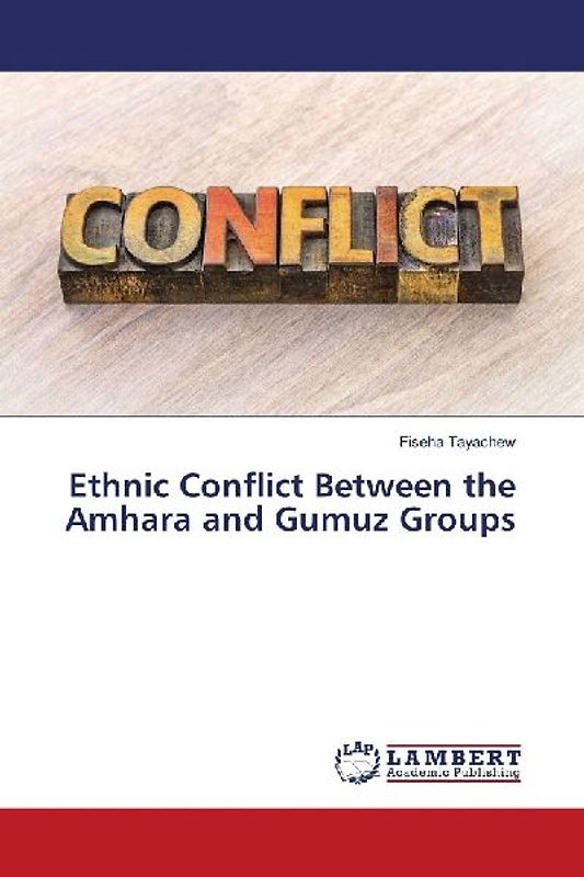 Ethnic Conflict Between the Amhara and Gumuz Groups