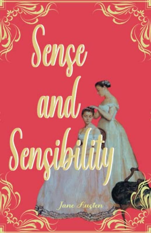 Sense and Sensibility: The Original Literary Classic Regency Romance Novel (Annotated)