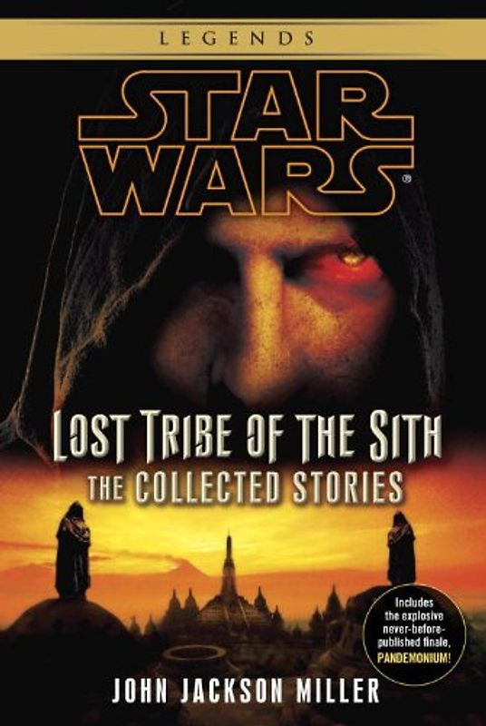 Lost Tribe of the Sith: Star Wars: The Collected Stories - Miller, John Jackson