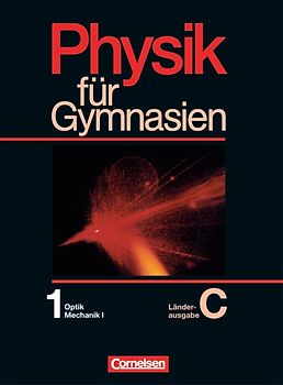 Physik für Gymnasien - Länderausgabe C / Teilband 1 - Optik, Mechanik I