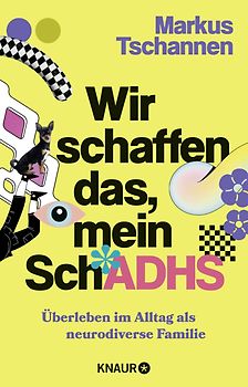 Wir schaffen das, mein SchADHS