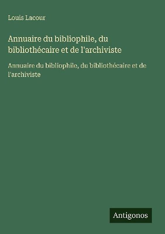 Annuaire du bibliophile, du bibliothécaire et de l'archiviste