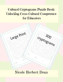 Cultural Cryptograms Puzzle Book : Unlocking Cross-Cultural Competence for Educators: 300 Large Print Cryptograms