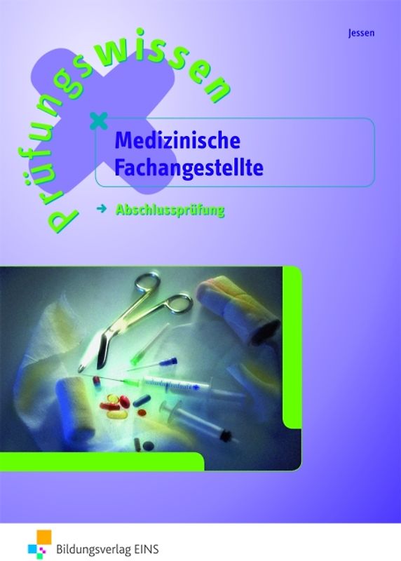 Normtest / Prüfungswissen Medizinische Fachangestellte. Arzthelferin / Medizinische Fachangestellte / Zwischen- und Abschlussprüfung