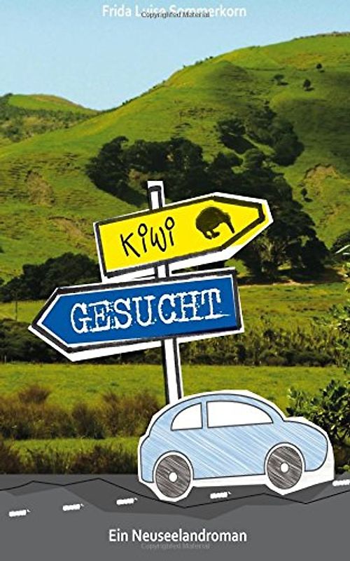 Kiwi gesucht: Ein Neuseelandroman - Sommerkorn, Frida Luise