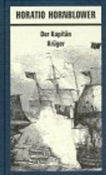 Horatio Hornblower / Der Kapitän. Roman