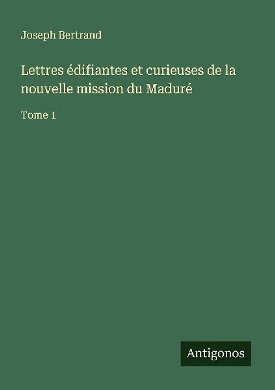 Lettres édifiantes et curieuses de la nouvelle mission du Maduré
