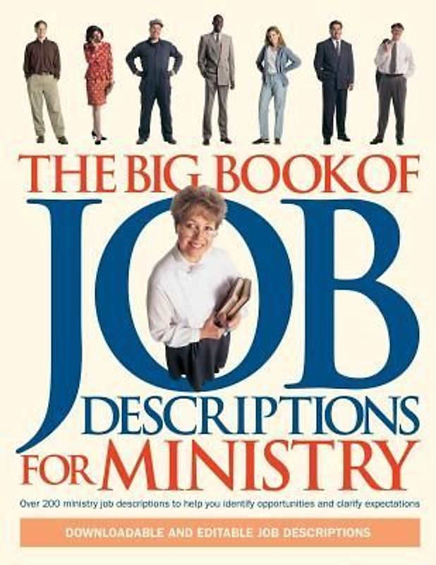 The Big Book of Job Descriptions for Ministry: Identifying Opportunities and Clarifying Expectations for Ministry [With CDROM]