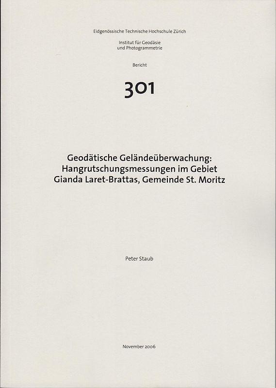 Geodätische Geländeüberwachung: Hangrutschungsmessungen im Gebiet Gianda Laret-Brattas, Gemeinde St. Moritz