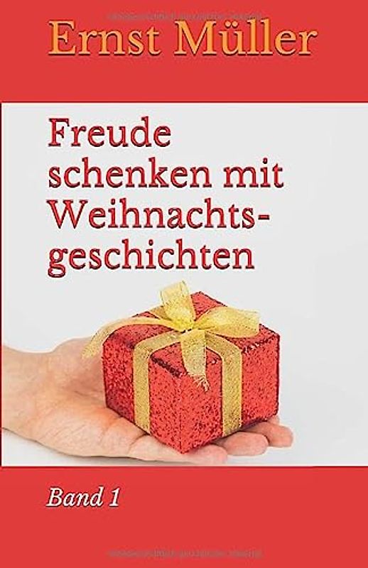 Freude schenken mit Weihnachtsgeschichten: Band 1