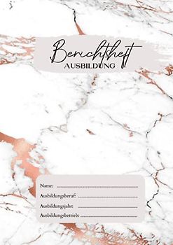 Berichtsheftheft Ausbildung: Tagesberichte für Ausbildugen in MARMOR | ideal für Berufsausbildung