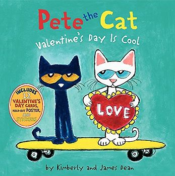 Pete the Cat: Valentine's Day Is Cool - Dean, James