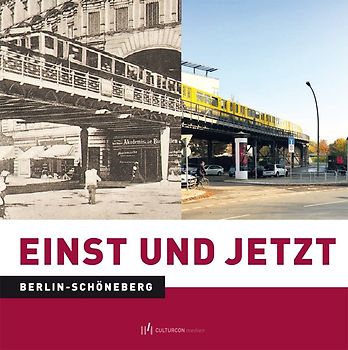 Einst und Jetzt. Berlin-Schöneberg