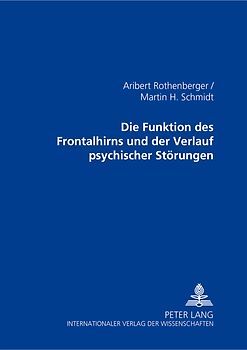 Die Funktionen des Frontalhirns und der Verlauf psychischer Störungen