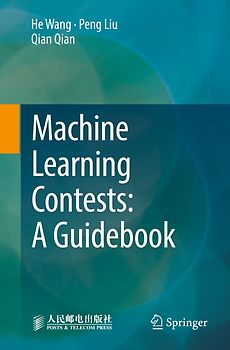 Machine Learning Contests: A Guidebook