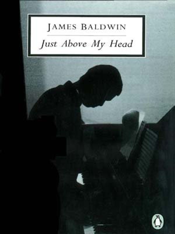 Just Above My Head (Penguin Twentieth Century Classics) - Baldwin, James