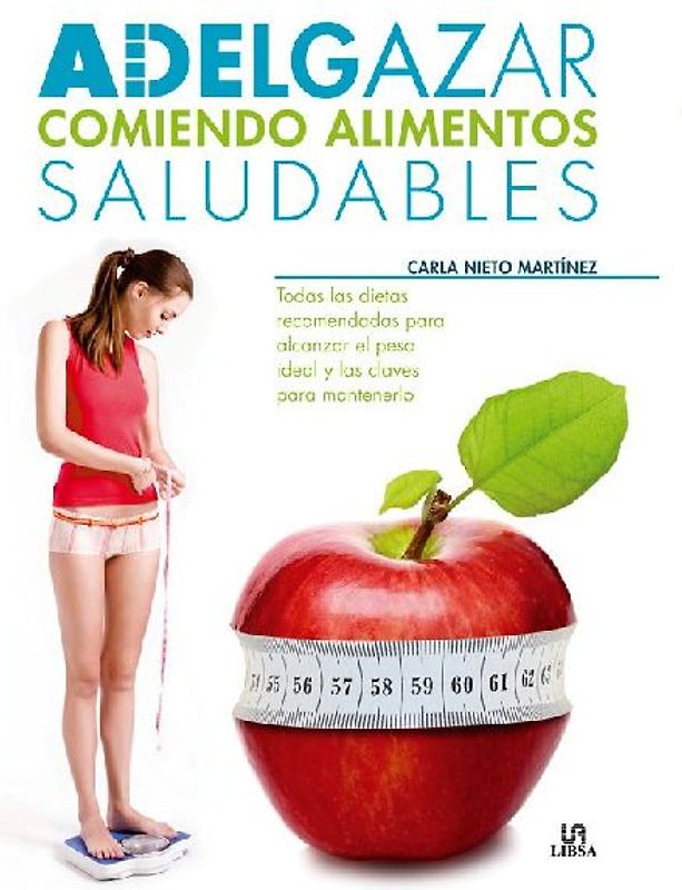Adelgazar comiendo alimentos saludables