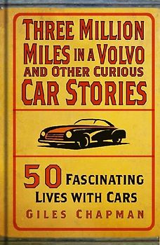 Three Million Miles in a Volvo and Other Curious Car Stories