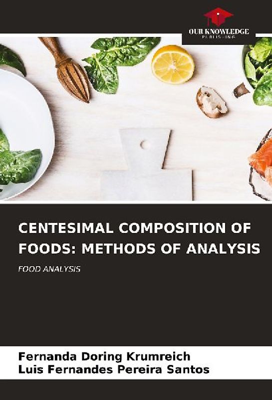 CENTESIMAL COMPOSITION OF FOODS: METHODS OF ANALYSIS