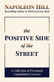 The Positive Side of the Street: A Collection of Previously Unpublished Lectures