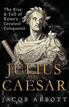 The Rise and Fall of Rome's Greatest Conqueror