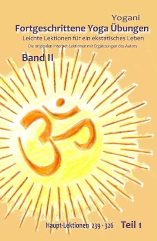 Fortgeschrittene Yoga Übungen - Band II - Teil 1