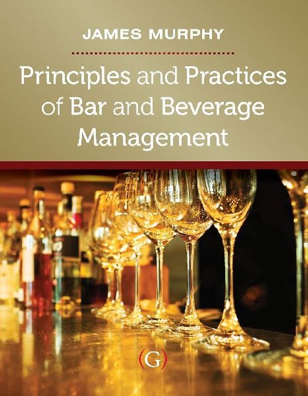 Principles and Practices of Bar and Beverage Management