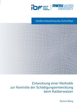 Entwicklung einer Methodik zur Kontrolle der Schädigungsentwicklung beim Kaliberwalzen