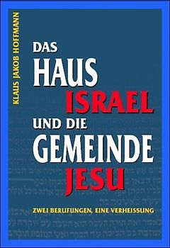 Das Haus Israel und die Gemeinde Jesu
